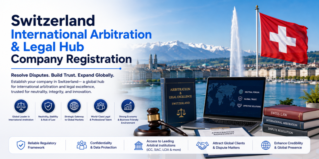 Switzerland International Arbitration & Legal Hub Company Registration